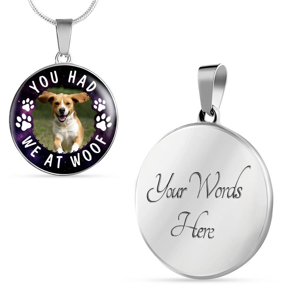 Custom Photo Pet You Had Me at Woof Dog Owner Gifts Circle Pendant Necklace