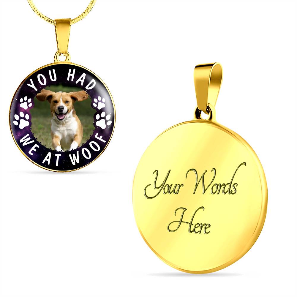 Custom Photo Pet You Had Me at Woof Dog Owner Gifts Circle Pendant Necklace