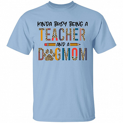 Kinda Busy Being A Teache Shirt, Light Blue, Unisex T-Shirt