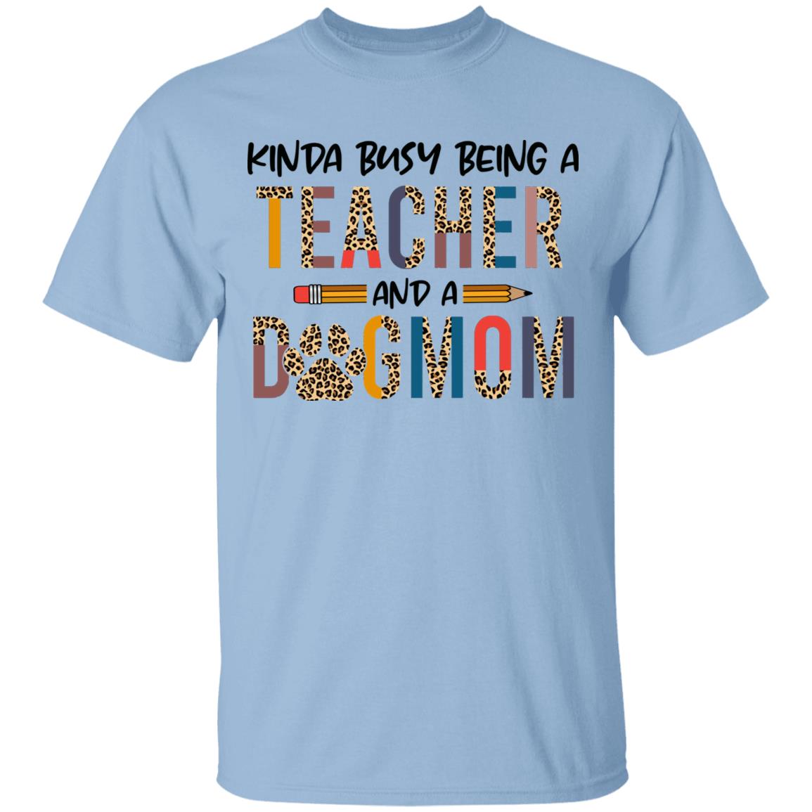 Kinda Busy Being A Teache Shirt, Light Blue, Unisex T-Shirt