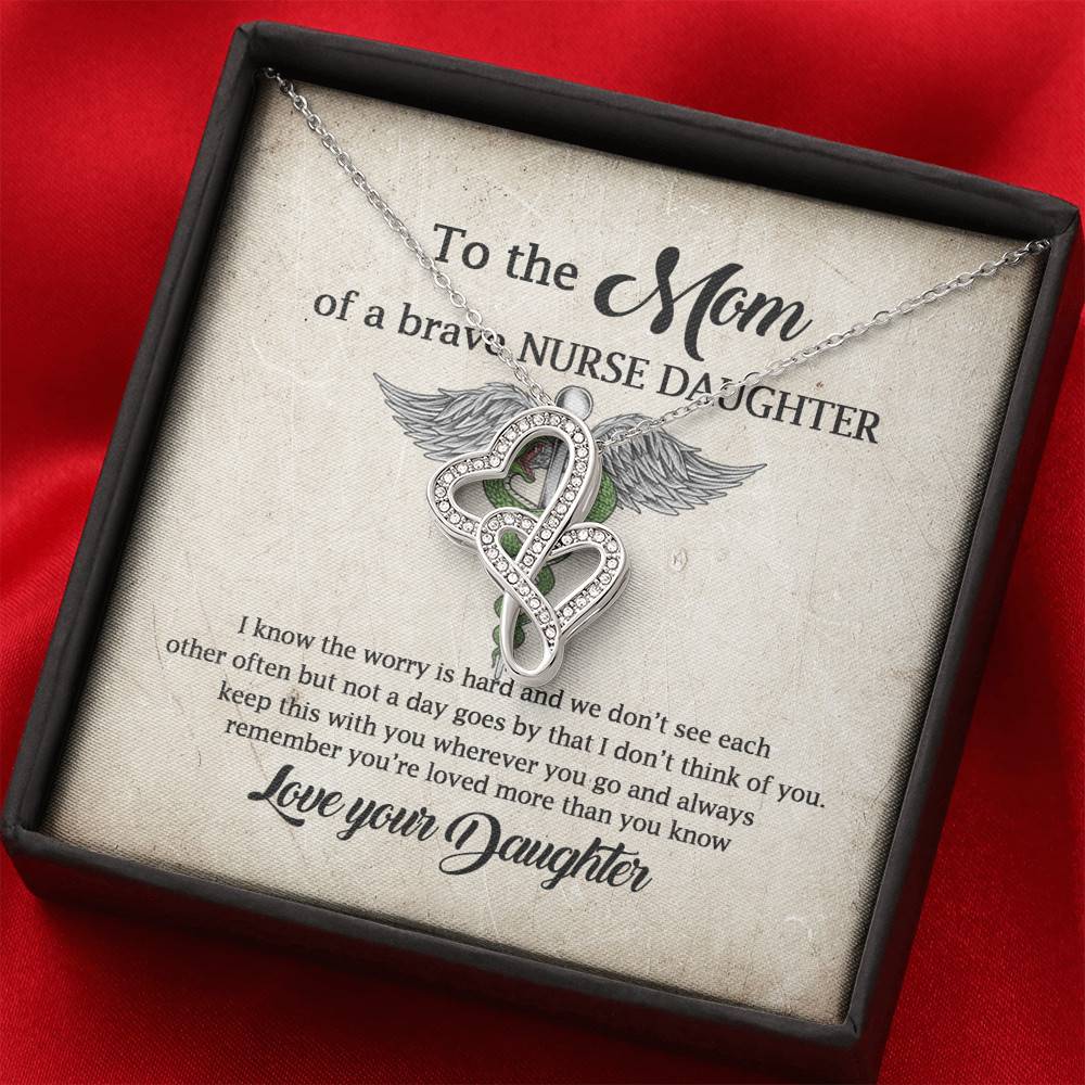 To the Mom of A Brave Nurse Daughter I Know the Worry Is Hard and We Don't See Each Other Double Hearts Necklace