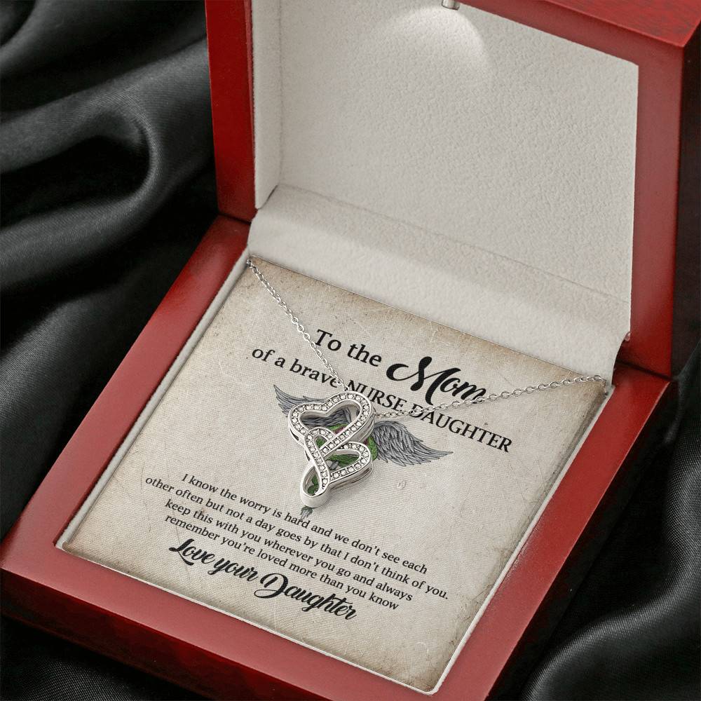 To the Mom of A Brave Nurse Daughter I Know the Worry Is Hard and We Don't See Each Other Double Hearts Necklace