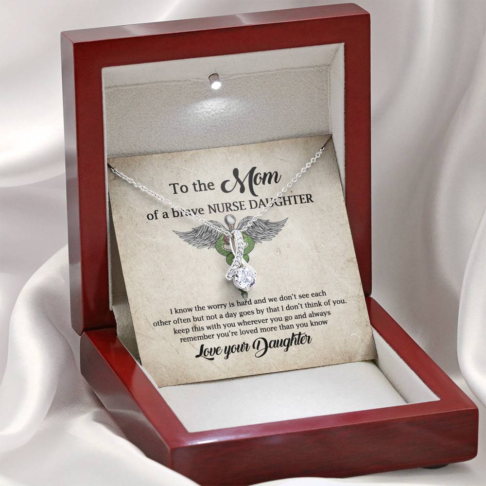 To the Mom of A Brave Nurse Daughter I Know the Worry Is Hard and We Don't See Each Other Alluring Beauty Necklace
