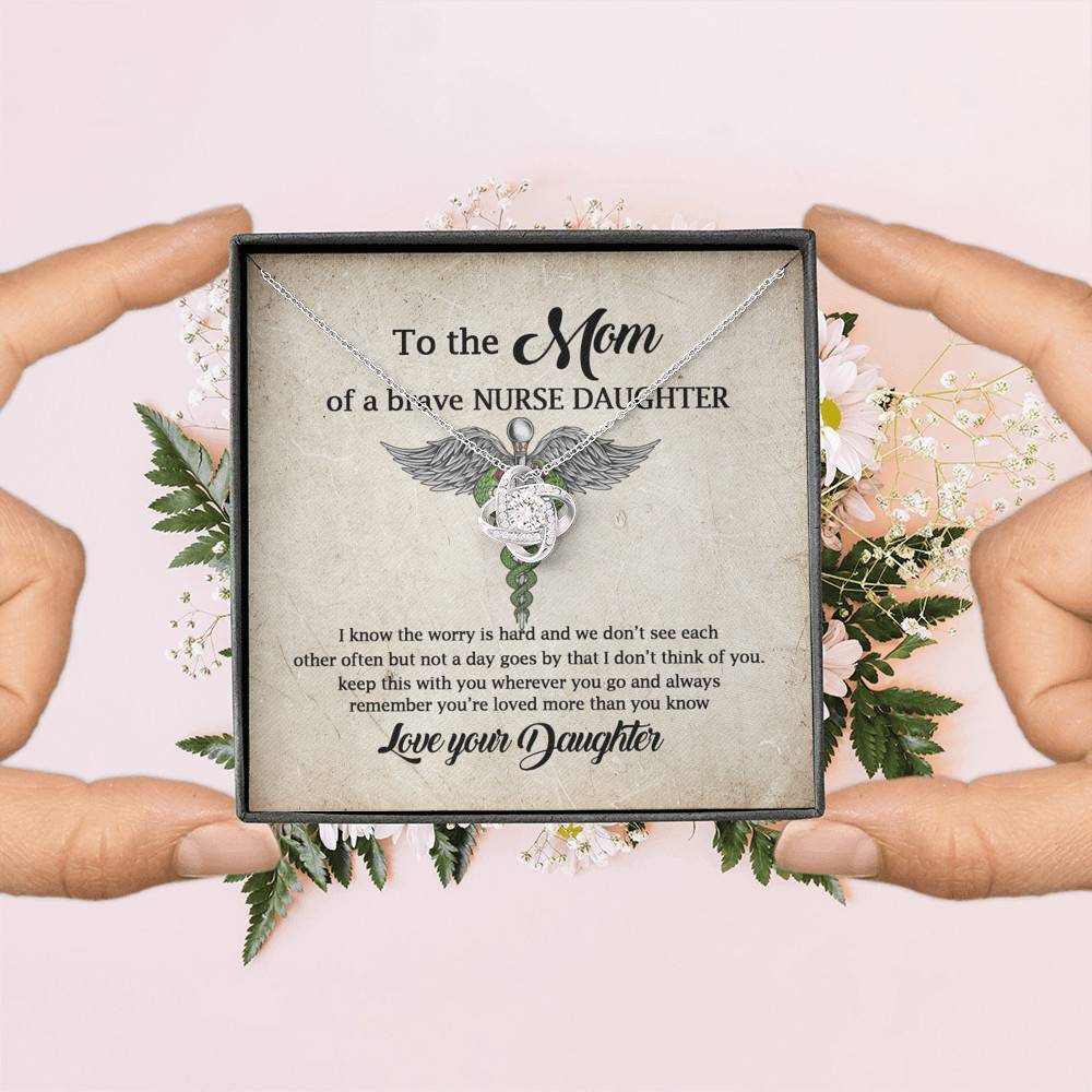 To the Mom of A Brave Nurse Daughter I Know the Worry Is Hard and We Don't See Each Other Love Knot Necklace