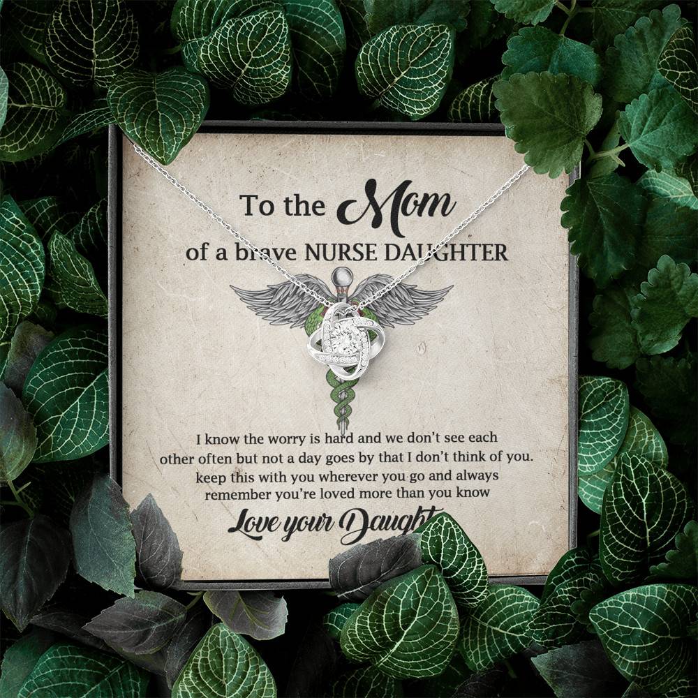 To the Mom of A Brave Nurse Daughter I Know the Worry Is Hard and We Don't See Each Other Love Knot Necklace