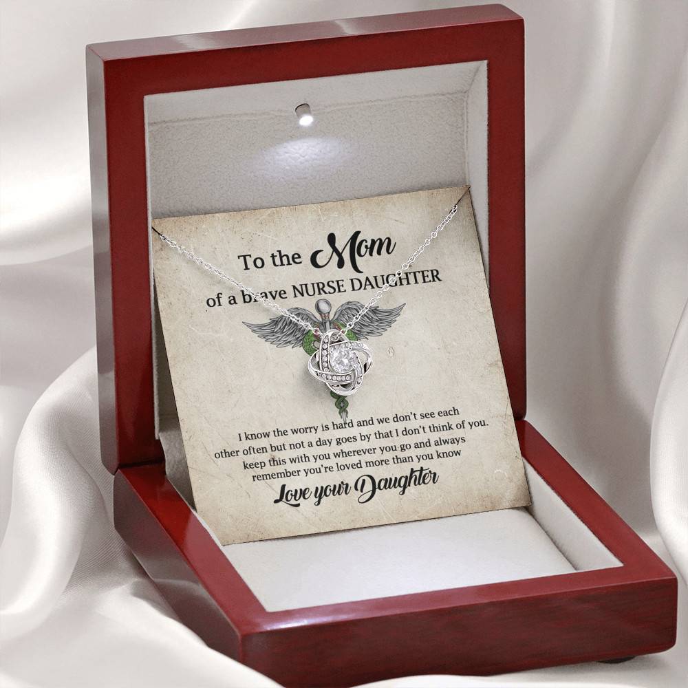 To the Mom of A Brave Nurse Daughter I Know the Worry Is Hard and We Don't See Each Other Love Knot Necklace