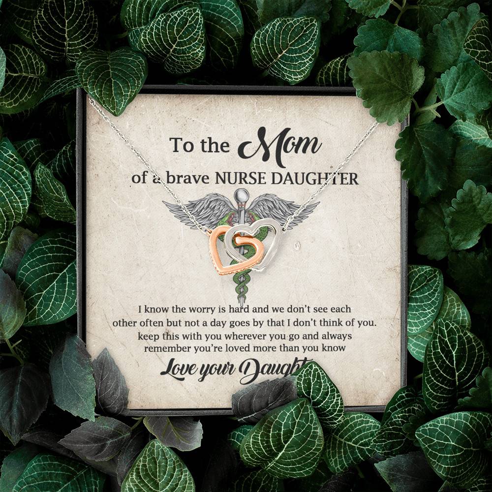 To the Mom of A Brave Nurse Daughter I Know the Worry Is Hard and We Don't See Joined Interlocking Hearts Necklace