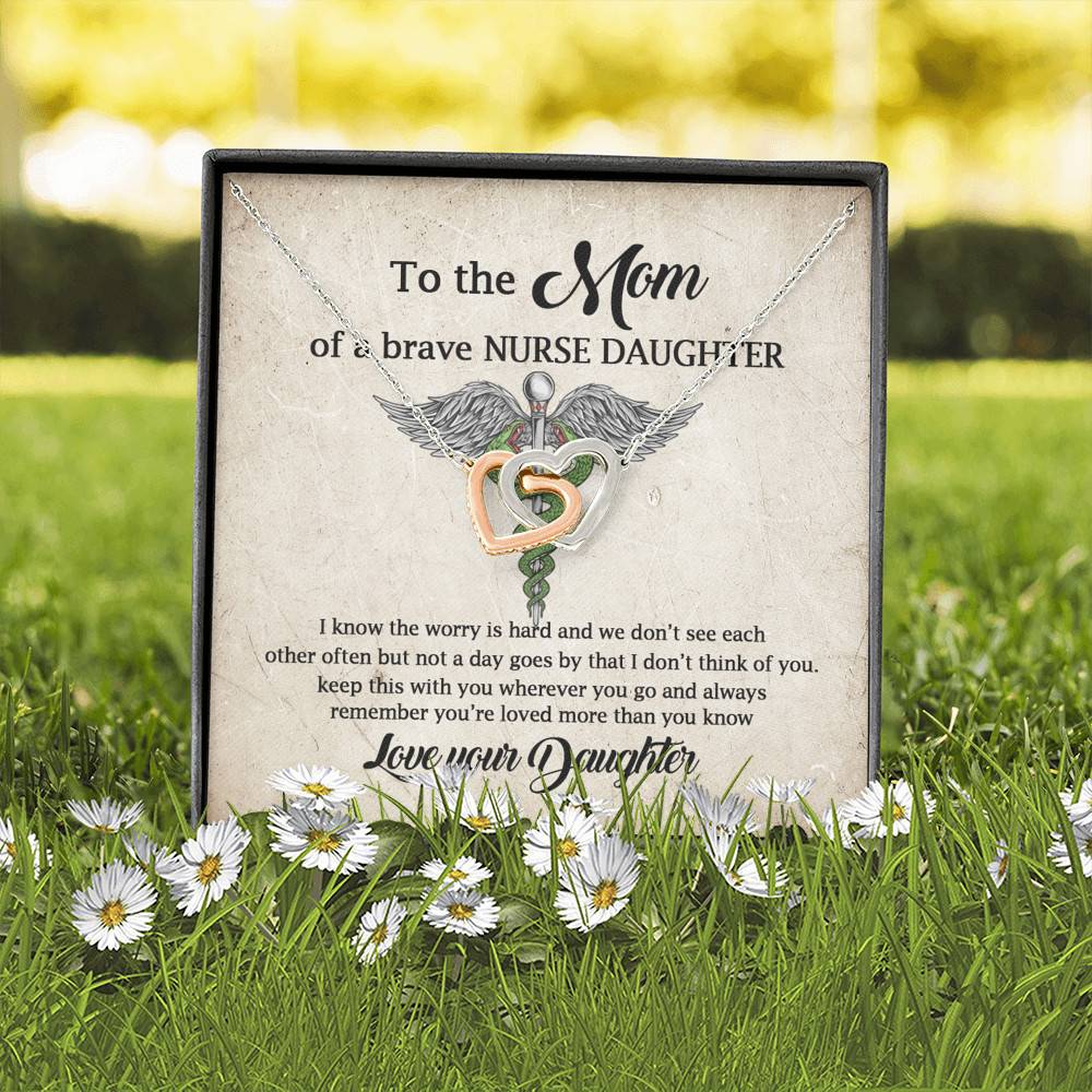 To the Mom of A Brave Nurse Daughter I Know the Worry Is Hard and We Don't See Joined Interlocking Hearts Necklace