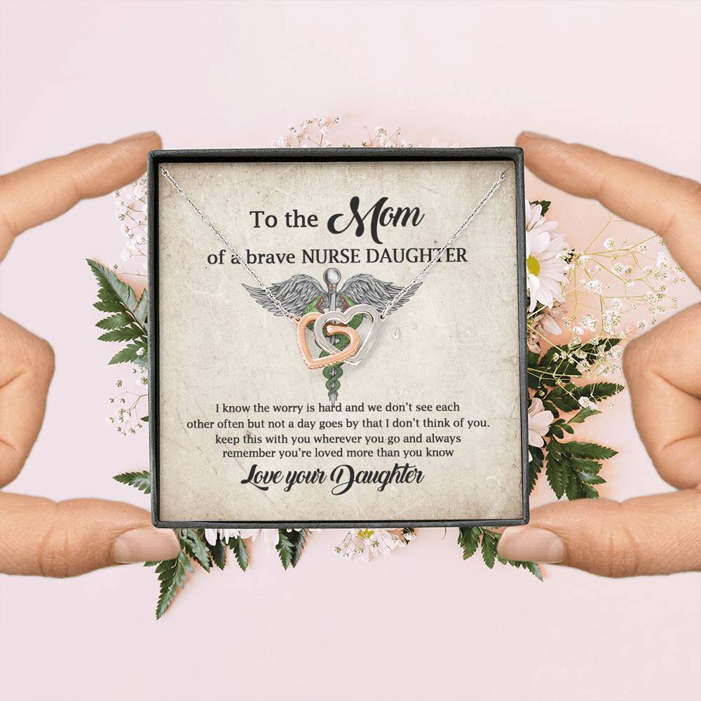 To the Mom of A Brave Nurse Daughter I Know the Worry Is Hard and We Don't See Joined Interlocking Hearts Necklace