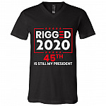 Rigged 2020 45th Is Still My President, Black, V-Neck T-Shirt Rigged 2020 45th Is Still My President, Black, V-Neck T-Shirt