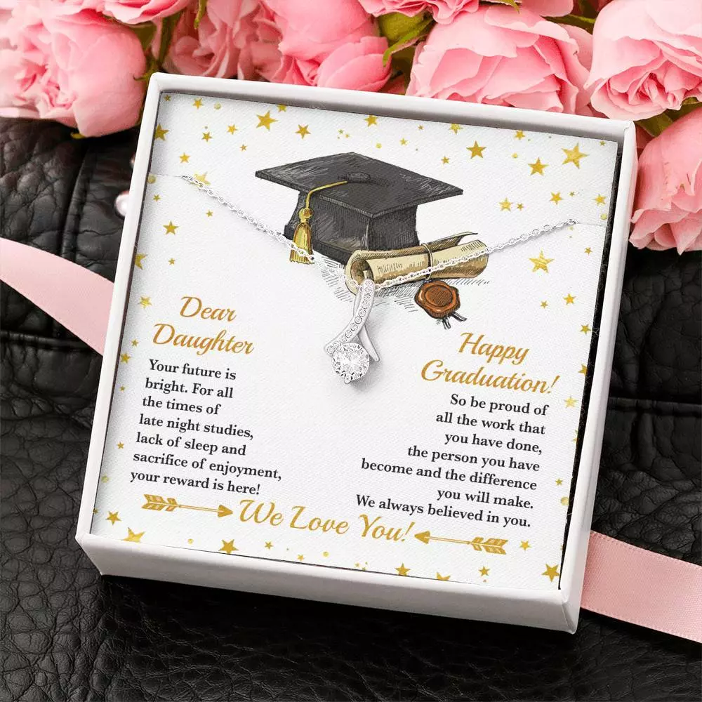 Dear Daughter Your Future Is Bright Happy Graduation We Always Believed In You Alluring Beauty Necklace
