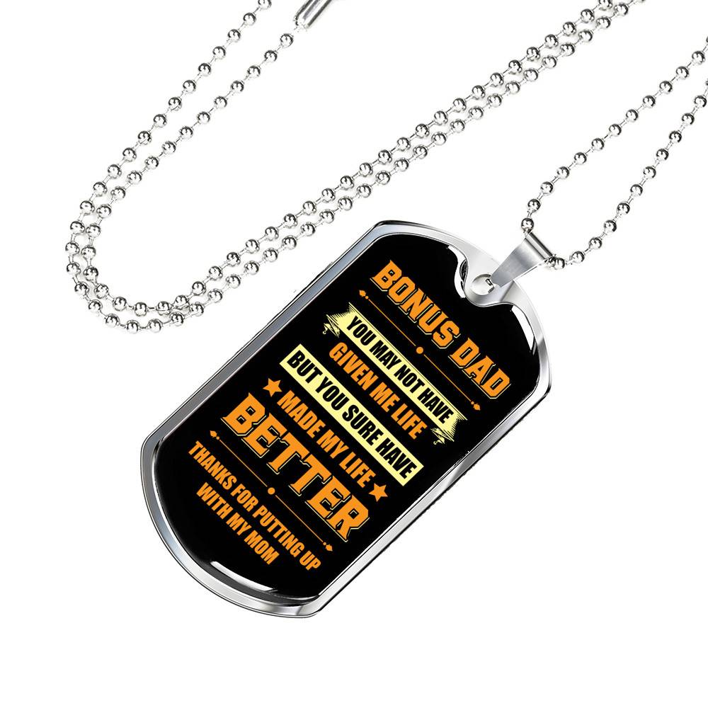 Bonus Dad You May Not Have Given Me Life Thanks For Putting Up With My Mom Dog Tag Pendant Necklace
