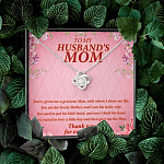 To My Husband's Mom You've Given Me A Gracious Man Mother In Law Love Knot Pendant Necklace