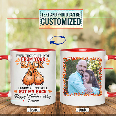 Alternative view of Custom Photo Even Though I'm Not From Your Sack Happy Father's Day 2 Sides Printed Accent Mug - Coffee Mug