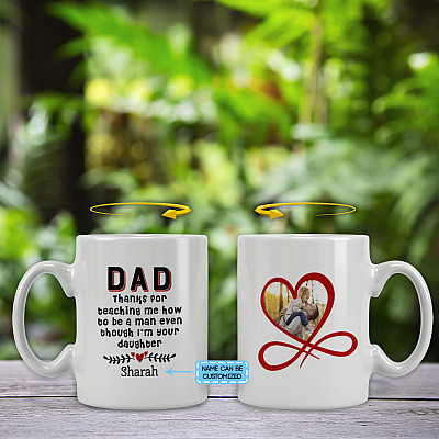 Alternative view of Custom Photo Dad Thanks For Teaching Me How To Be A Man Even Though I'm Your Daughter 2 Sides Printed Coffee Mug