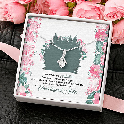 God Made Us Sisters Thank You for Being My Unbiological Sister Alluring Beauty Necklace