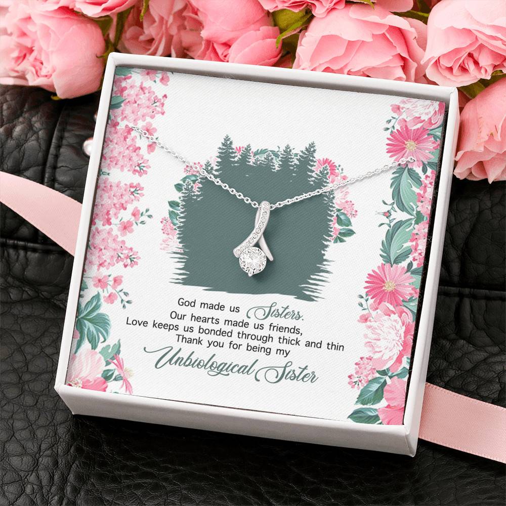 God Made Us Sisters Thank You for Being My Unbiological Sister Alluring Beauty Necklace