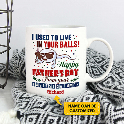 Alternative view of Personalized I Used To Live In Your Balls Happy Fathers Day From Your Fastest Swimmer Ceramic Coffee Mug