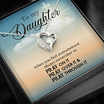 to My Daughter When You Feel Overwhelmed Pray on It Pray Over It Forever Love Pendant Necklace