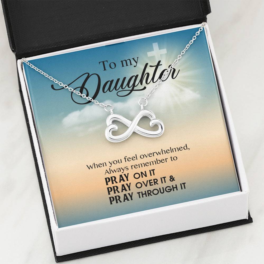 to My Daughter When You Feel Overwhelmed Pray on It Pray Over It Infinity Heart Pendant Necklace