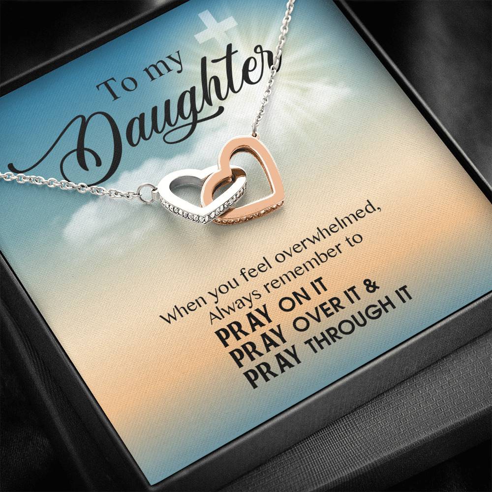 to My Daughter When You Feel Overwhelmed Pray on It Pray Over It Interlocking Heart Pendant Necklace