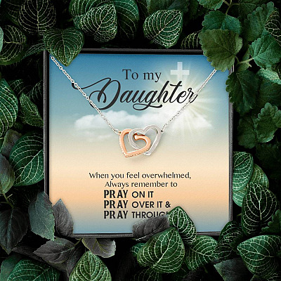 to My Daughter When You Feel Overwhelmed Pray on It Pray Over It Interlocking Heart Pendant Necklace