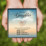 to My Daughter When You Feel Overwhelmed Pray on It Pray Over It Interlocking Heart Pendant Necklace