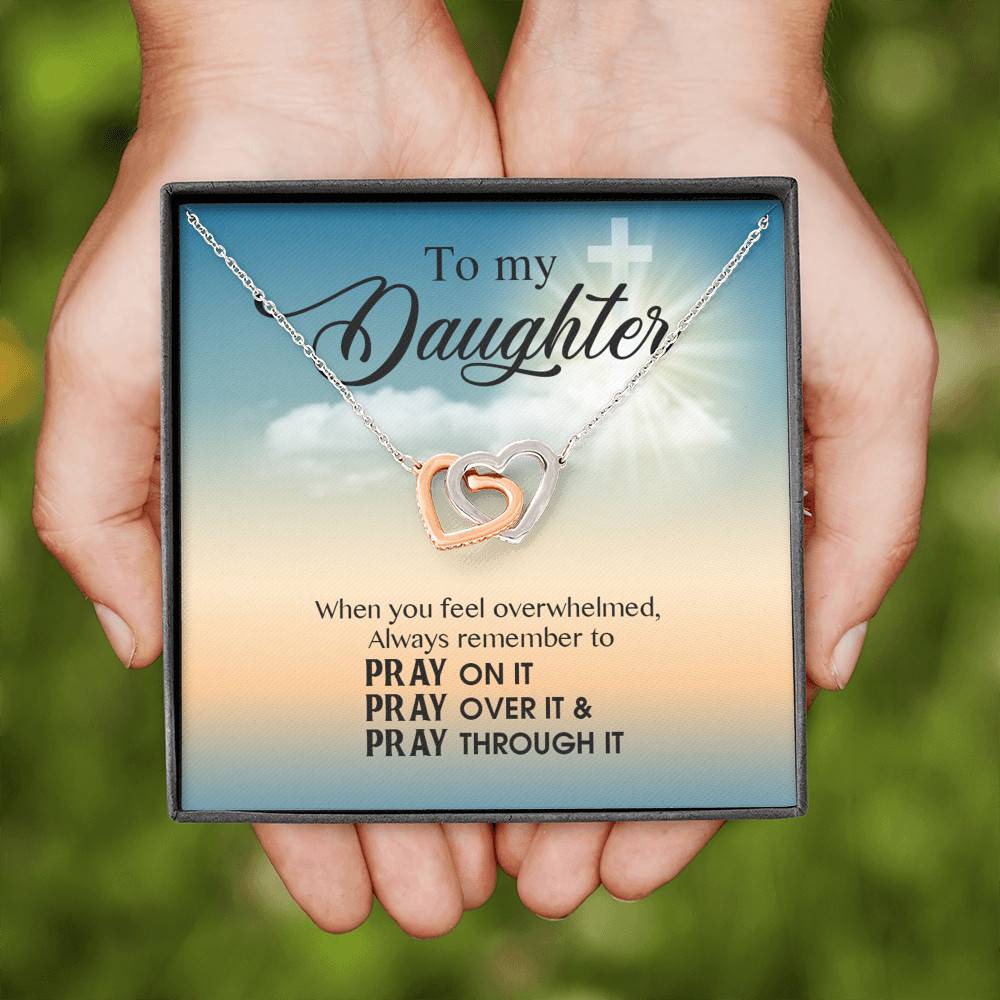 to My Daughter When You Feel Overwhelmed Pray on It Pray Over It Interlocking Heart Pendant Necklace
