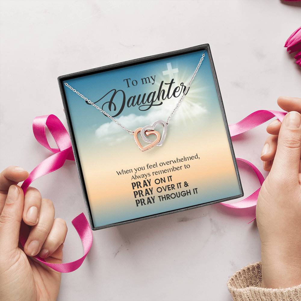 to My Daughter When You Feel Overwhelmed Pray on It Pray Over It Interlocking Heart Pendant Necklace