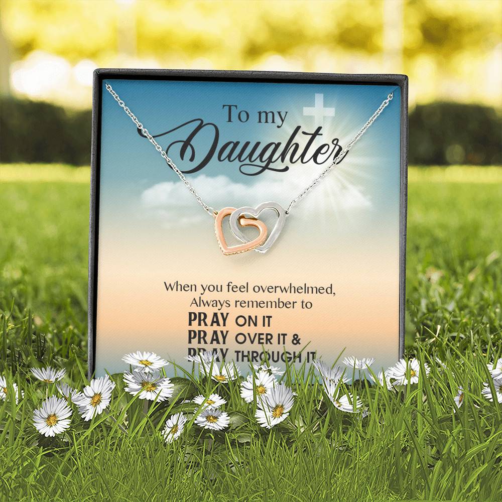 to My Daughter When You Feel Overwhelmed Pray on It Pray Over It Interlocking Heart Pendant Necklace
