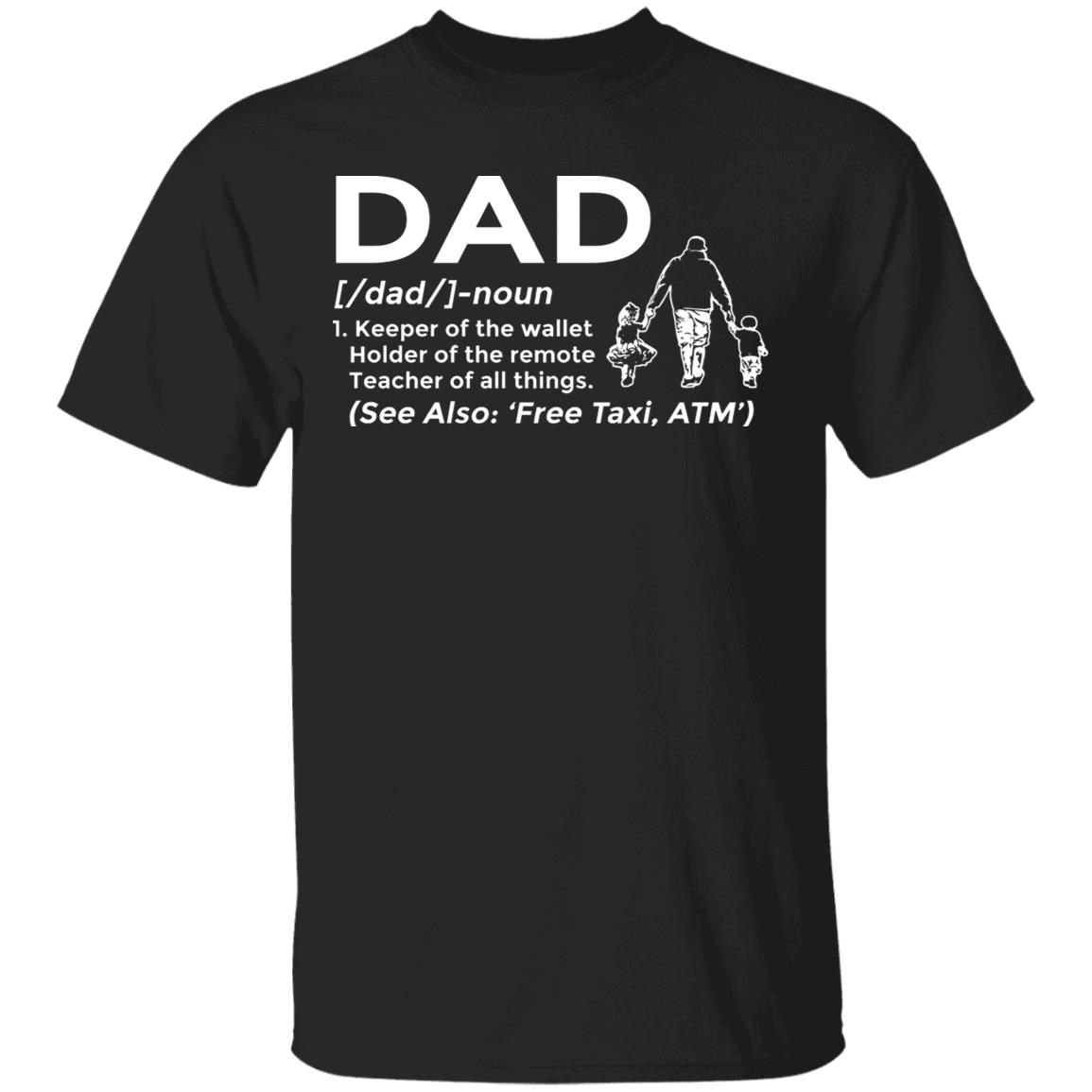 Dad Definition Shirt, Black, Unisex T-Shirt Dad Definition Shirt, Black, Unisex T-Shirt