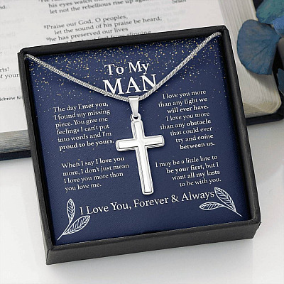 To My Man The Day I Met You I Found My Missing Piece I Love You Forever And Always Artisan Crafted Cross Necklace