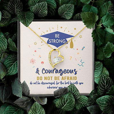Graduation Gift Necklace Be Strong and Courageous Do Not Be Afraid Forever Love Pendant Necklace