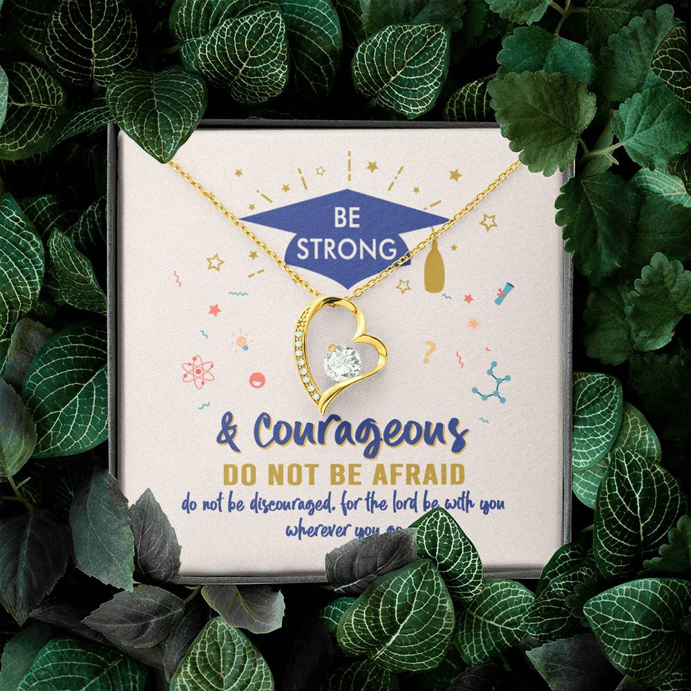 Graduation Gift Necklace Be Strong and Courageous Do Not Be Afraid Forever Love Pendant Necklace