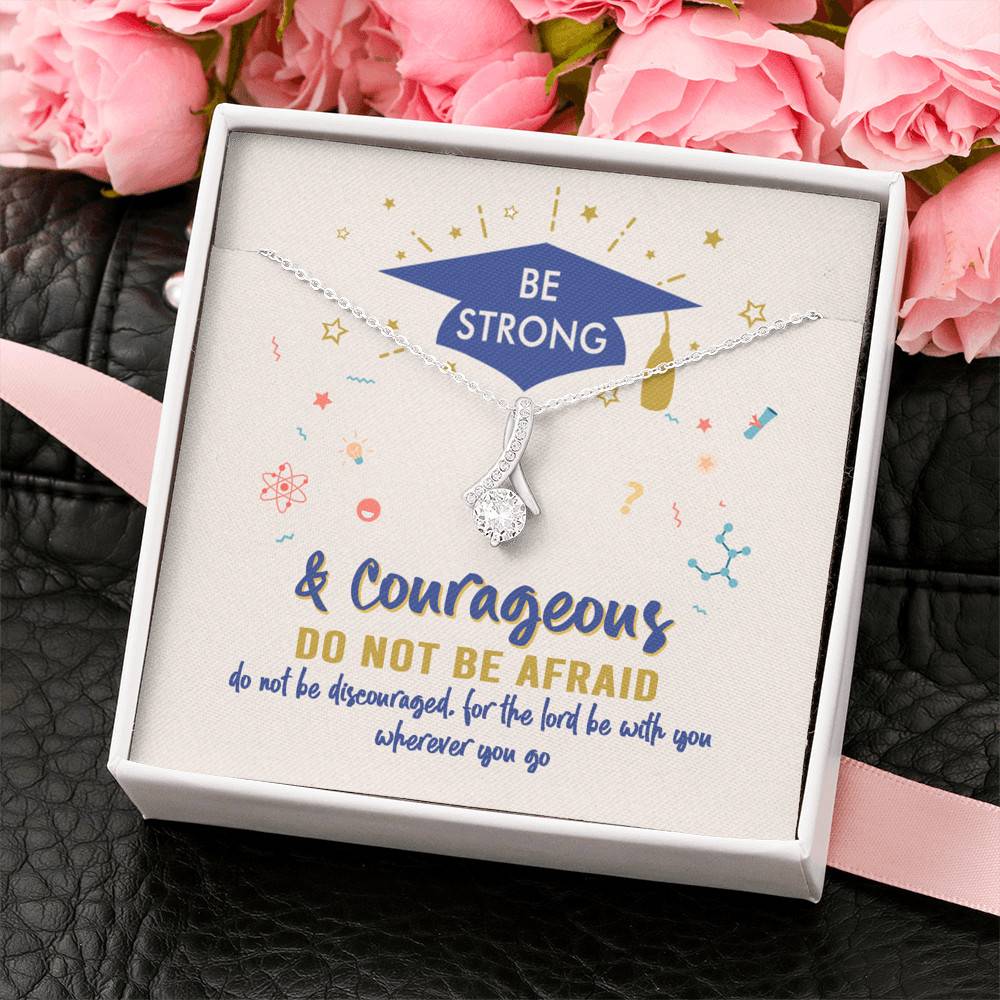 Graduation Gift Necklace Be Strong and Courageous Do Not Be Afraid Alluring Beauty Necklace