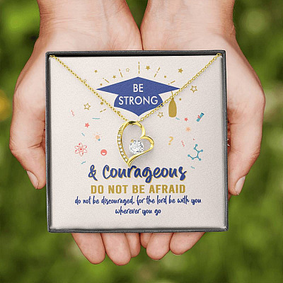 Graduation Gift Necklace Be Strong and Courageous Do Not Be Afraid Forever Love Pendant Necklace