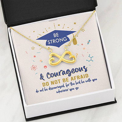 Graduation Gift Necklace Be Strong and Courageous Do Not Be Afraid Infinity Heart Pendant Necklace