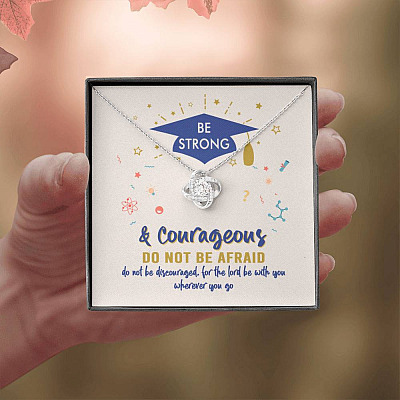 Graduation Gift Necklace Be Strong and Courageous Do Not Be Afraid Love Knot Pendant Necklace