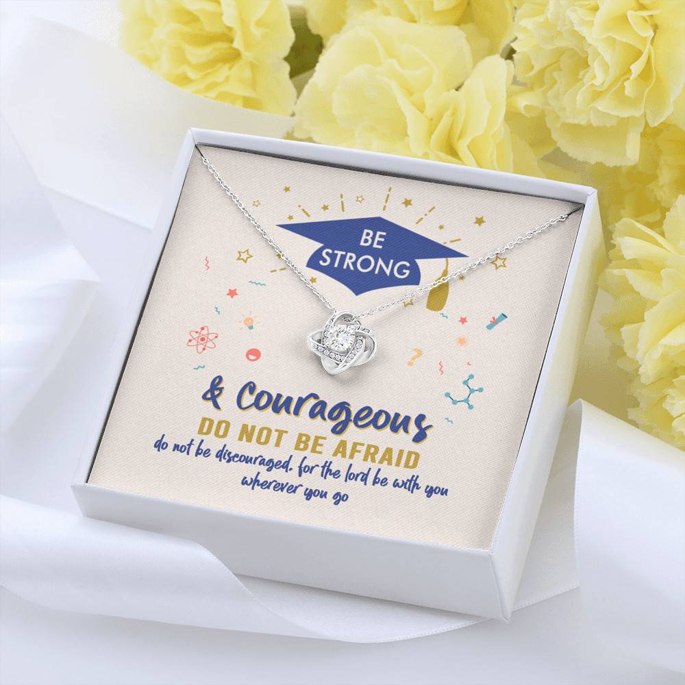 Graduation Gift Necklace Be Strong and Courageous Do Not Be Afraid Love Knot Pendant Necklace