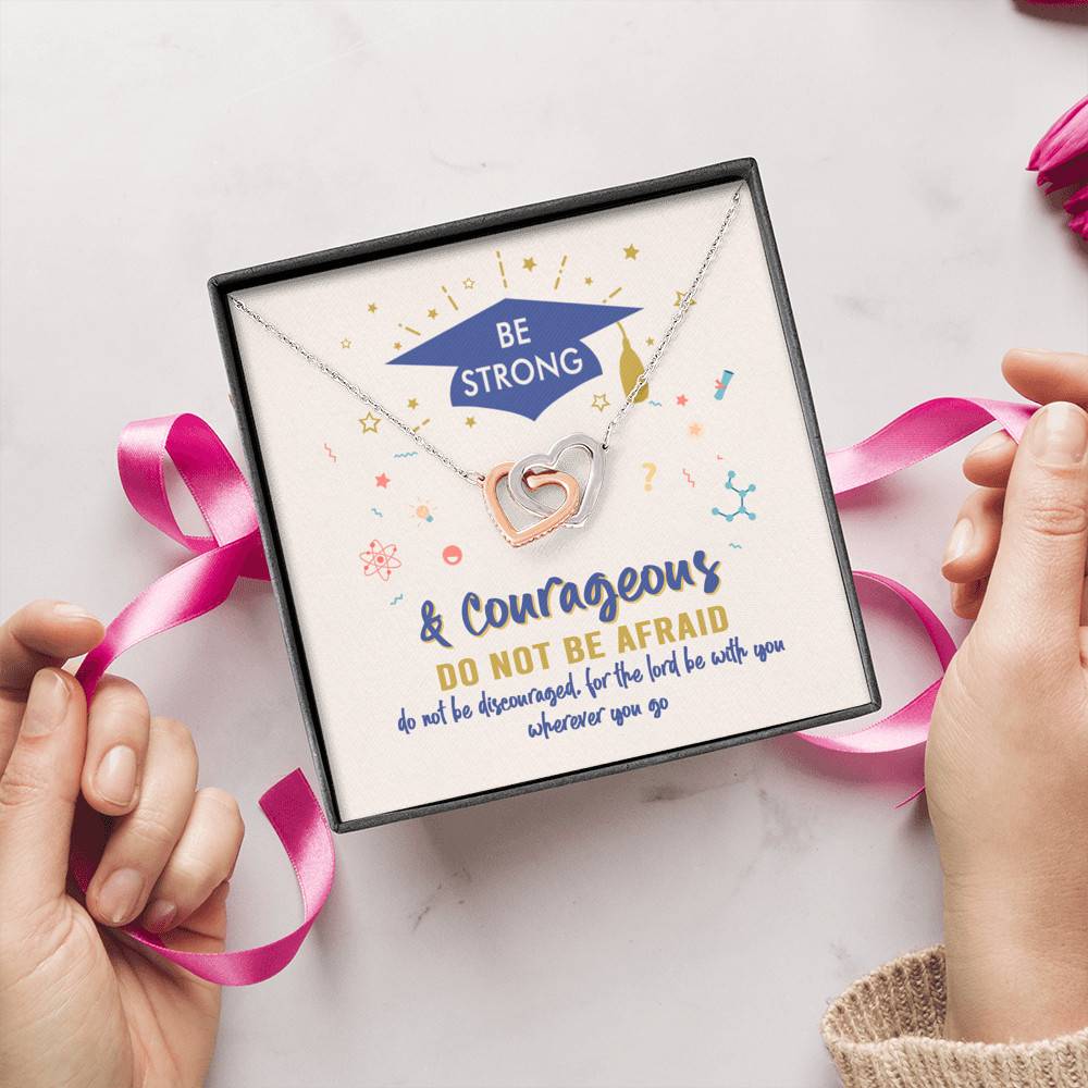 Graduation Gift Necklace Be Strong and Courageous Do Not Be Afraid Interlocking Heart Pendant Necklace