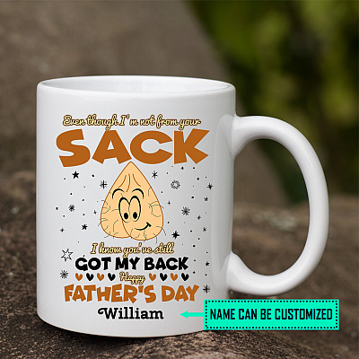 Alternative view of Personalized Even Though I'm Not From Your Sack I Know You're Still Got My Back Father Day Ceramic Coffee Mug