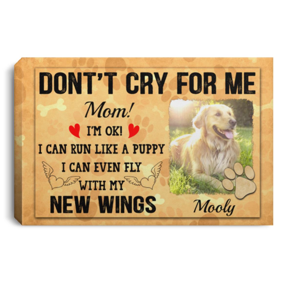 3KT. Don't Cry For Me Dad Mom Dog Custom Photo - Sample Design, White, 0.75'' Framed Canvas