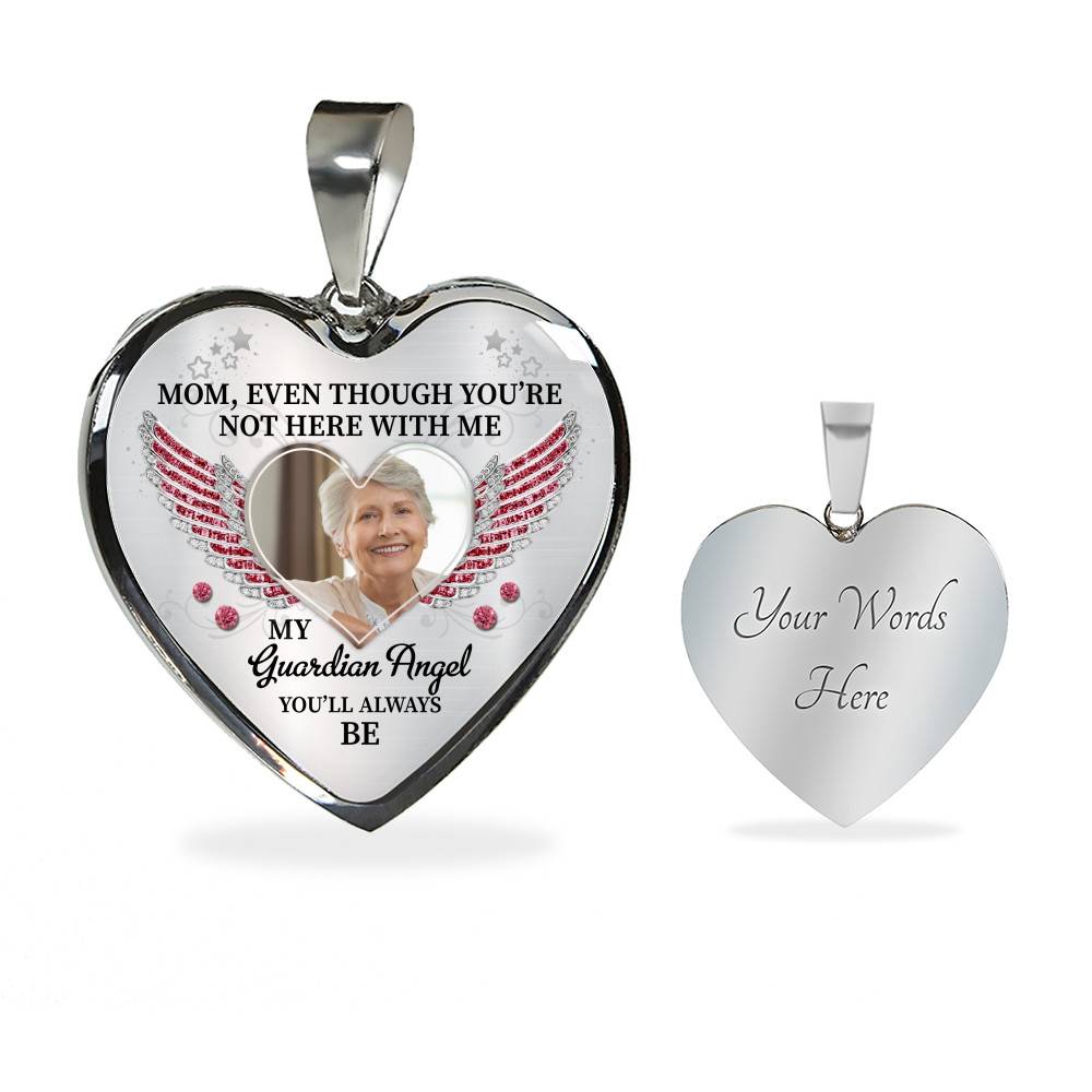 Personalized Photo Mom Even Though You're Not Here With Me My Guardian Angel Heart Pendant Necklace