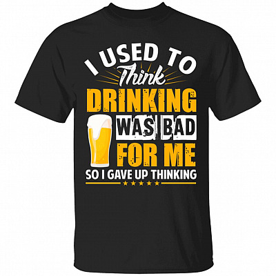 1N. I Used To Think Drinking Was Bad For Me (4), Black, Unisex T-Shirt
