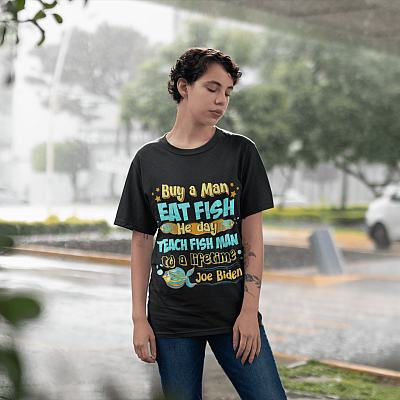 Alternative view of Biden Buy A Man Eat Fish He Day Teach Fish Man To A Lifetime T-Shirt