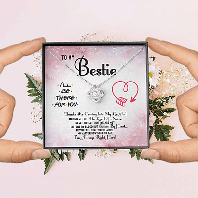 To My Bestie Thanks For Coming Into My Life And Making Me Feel The Love Of A Sister Love Knot Necklace