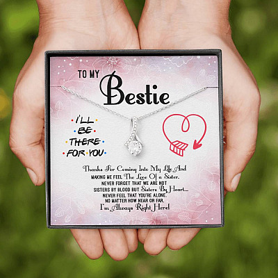 To My Bestie Thanks For Coming Into My Life And Making Me Feel The Love Of A Sister Alluring Beauty Necklace