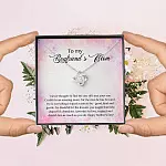 To My Boyfriend's Mom I Never Thought I'd Find The One Till I Met Your Son Love Knot Pendant Necklace
