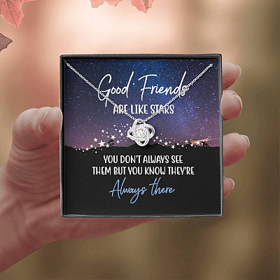 Good Friends Are Like Stars You Don't Always See Them But You Know They're Always There Love Knot Necklaces