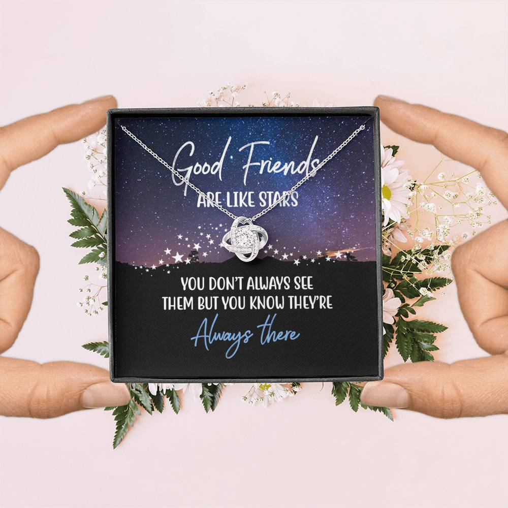 Good Friends Are Like Stars You Don't Always See Them But You Know They're Always There Love Knot Necklaces
